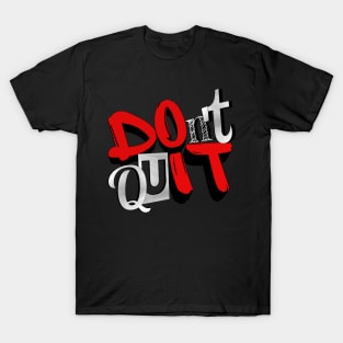 Don't Quit T-Shirt